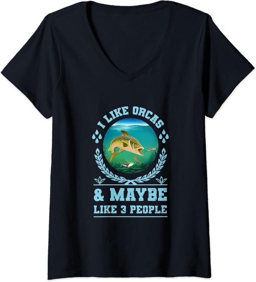 Womens I Like Orcas And Maybe Like 3 People Funny Orca Killer Whale V-Neck T-Shirt