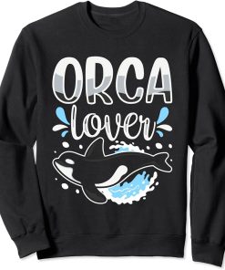 Orca Lover Protect Orcas Whale Sea Sweatshirt