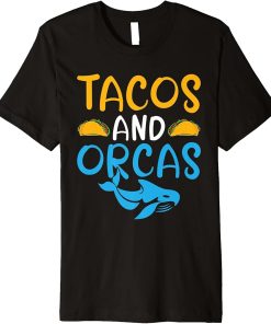 Tacos and Orcas Taco Lover Orca Whale Premium T-Shirt